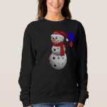 Sweatshirt Pickleball Snowman<br><div class="desc">Funny Pickleball Snowman with a pickleball paddle. Get this if you like pickleballing even in winter. It's also great as a Christmas present for a pickleball player.</div>