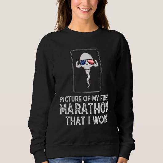 Sweatshirt Picture Of My First Marathon That I Won Sperm (Devant)