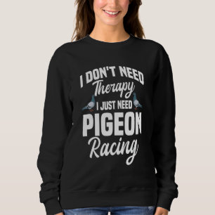 Sweatshirt Pigeon Racing Oiseaux Thérapie
