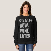 Sweatshirt Pilates maintenant Vin plus tard Pilates (Devant entier)