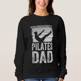 Sweatshirt Pilates Papa - Ne sous-estimez jamais Pilates papa