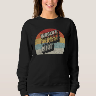 Sweatshirt Pilote amusant Vintage World's Okayest pilote vola