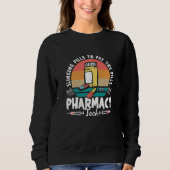 Sweatshirt Pilules de façade Technicien en pharmacie Pharmaci (Devant)