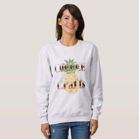 Sweatshirt Pineappy Tropical Coffee Crafts Typographie (Devant entier)