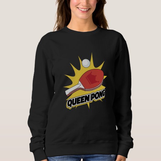 Sweatshirt Ping Pong Paddle Table Tennis sport queen pong (Devant)