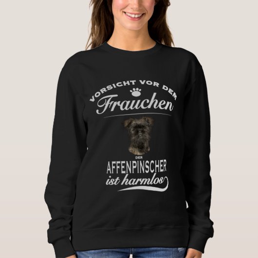 Sweatshirt Pinscher   Vorsicht vor dem Frauchen  Affenpinsche (Devant)
