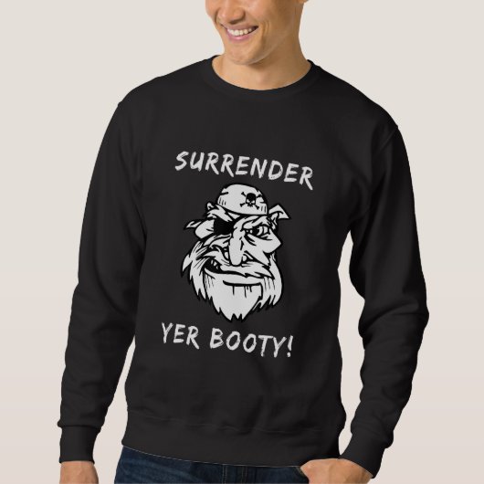 Sweatshirt Pirate abandonner Yer Booty Eye Patch Skull Crossb (Devant)
