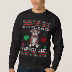 Sweatshirt Pit Bull Ugly Christmas Sweater Naughty Liste