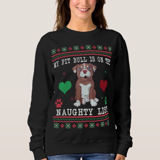 Sweatshirt Pit Bull Ugly Christmas Sweater Naughty Liste (Devant)