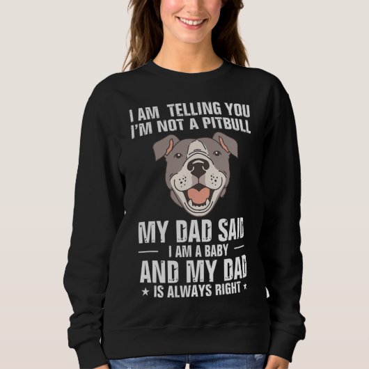 Sweatshirt pitbull citation pas un papa pitbull a dit qu'il é (Devant)