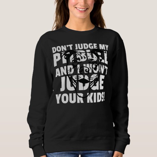Sweatshirt Pitbull Don Me Juge (Devant)