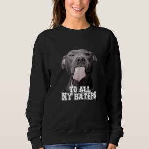 Sweatshirt Pitbull Drôle À Tous Mes Détenteurs T-shirt Pitbul