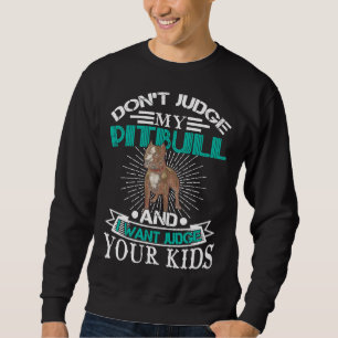 Sweatshirt Pitbull Funny Chien race ne juge pas My Pitbull 29