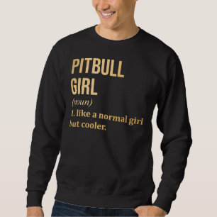 Sweatshirt Pitbull Girl Drôle Dire Dans Gold Scoop