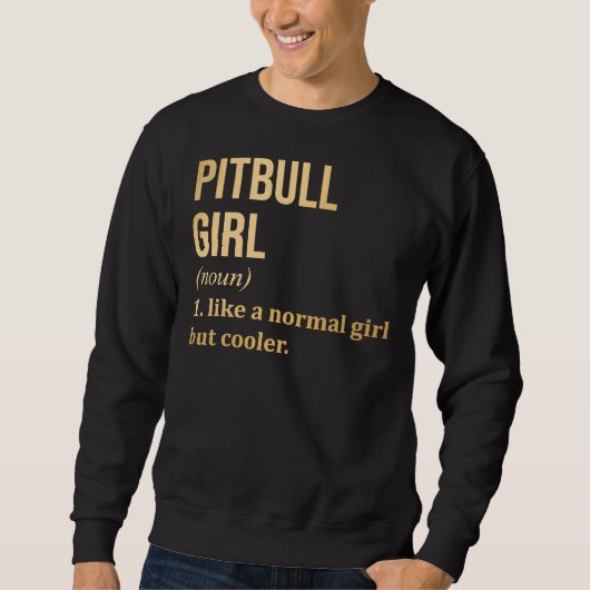 Sweatshirt Pitbull Girl Drôle Dire Dans Gold Scoop (Devant)