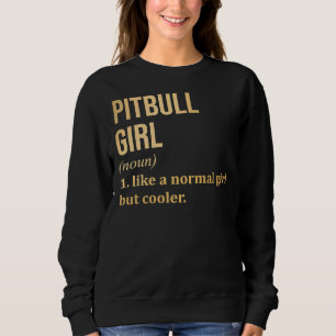 Sweatshirt Pitbull Girl Drôle Dire Dans Gold Scoop