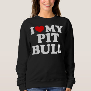 Sweatshirt Pitbull I Love My Pit Bull Avec Coeur
