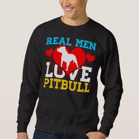 Sweatshirt Pitbull Les vrais hommes aiment Pitbull (Devant)