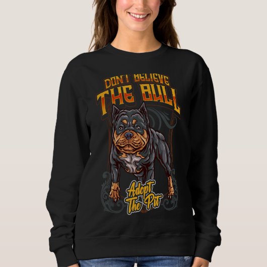 Sweatshirt Pitbull ne croyez pas le Bull Adopt Pit Pets Anima (Devant)