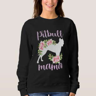 Sweatshirt Pittie Mom Pitbull Dog Propriétaire Floral Design 