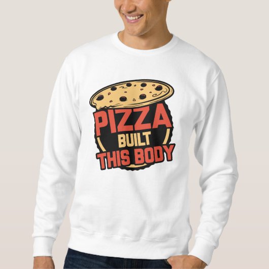 Sweatshirt Pizza A Construit Ce Corps (Devant)