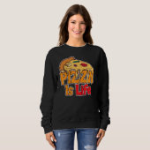 Sweatshirt Pizza est la vie Pizza (Devant entier)
