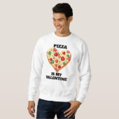 Sweatshirt Pizza Est Ma Saint-Valentin • Texte Modifiable Drô (Devant entier)