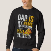 Sweatshirt Pizza  for Dad Humor for Father's Day  1 (Devant)