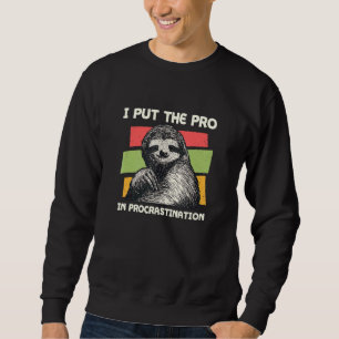 Sweatshirt Placer le Pro dans Procrastination Sloth Humour 1