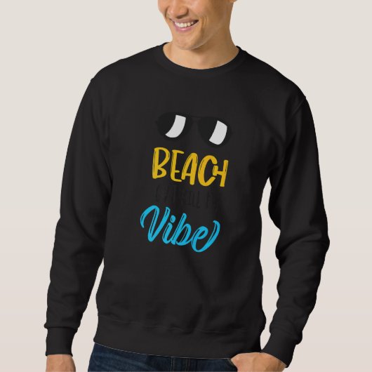 Sweatshirt Plage N'éteins pas ma Vibration (Devant)