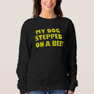 Sweatshirt Plaisanter Mon Chien Sur Une Abeille