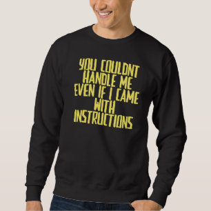 Sweatshirt Plaisanter Sarcastique Vous Ne Pourriez Pas Me Man