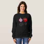 Sweatshirt Plaisanteries sur l'oignon et la tomate (Devant entier)
