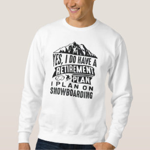Sweatshirt Plan de retraite Snowboard