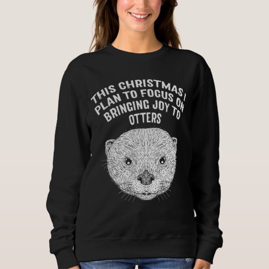 Sweatshirt Plan to Focus Bringing Joy Otter Christmas Sea Ot (Devant)