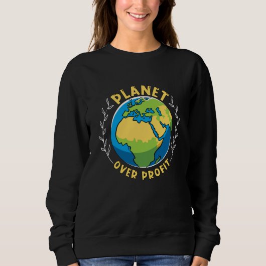 Sweatshirt Planet Over Profit Environment Mother Earth Climat (Devant)