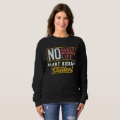 Sweatshirt Plant Biology Major Studen Graduation (Devant entier)