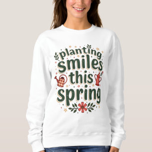 Sweatshirt Planter sourires Fermier mignon Printemps Vie agri