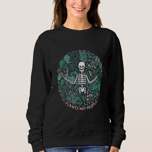 Sweatshirt Plantes pas gens Squelette Jardinage (Devant)