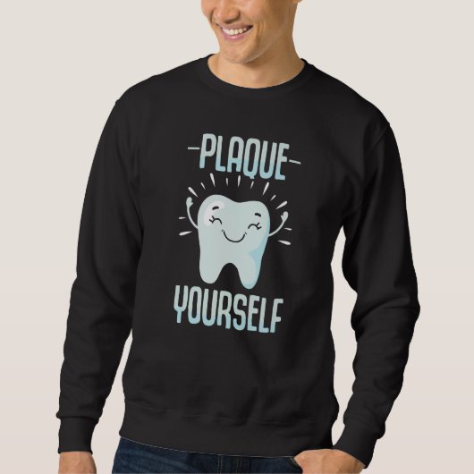 Sweatshirt Plaque Vous  Aide Dentiste et Technicien Dentaire (Devant)