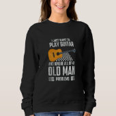 Sweatshirt Play Classical Guitar and Ignore Problems (Devant)