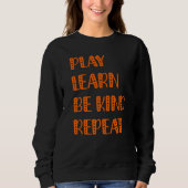 Sweatshirt Play Learn Be Kind Repeat Kindness Day 2022 Unity  (Devant)