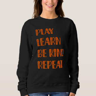 Sweatshirt Play Learn Be Kind Repeat Kindness Day 2022 Unity 