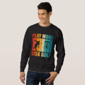 Sweatshirt Play More Disc Golf Golfing Player Golfer Sports G (Devant entier)