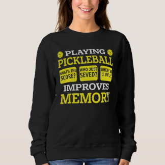 Sweatshirt Playing Pickleball Improves Memory Pickleball Pl