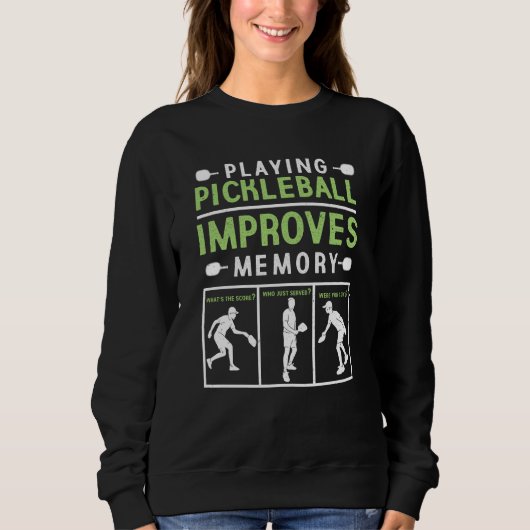 Sweatshirt Playing Pickleball Improves Memory Pickleball Play (Devant)