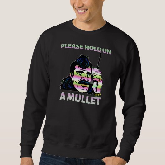 Sweatshirt Please Hold On A Mullet Business In Front Party In (Devant)