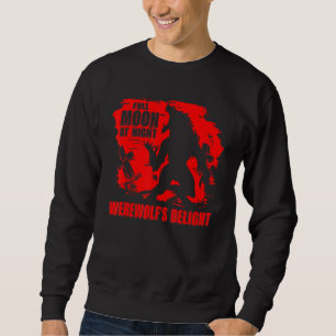 Sweatshirt Pleine lune de nuit Werewolf's Delight For Wolves