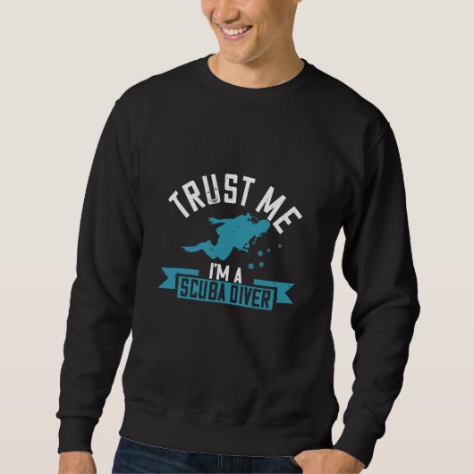 Sweatshirt Plongée - Faites-moi confiance Je suis un plongeur (Devant)