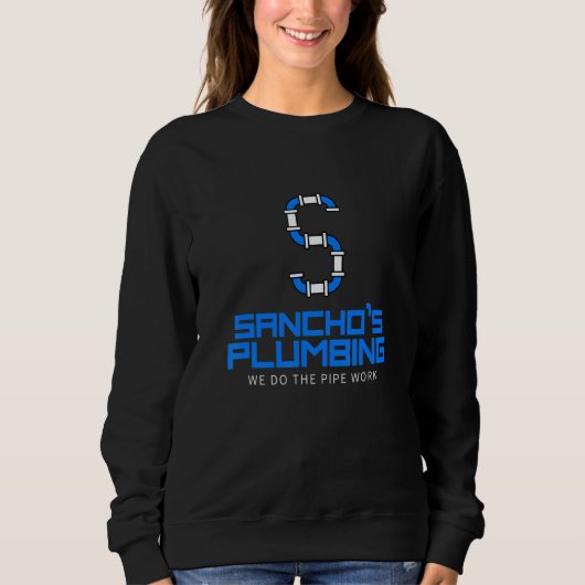 Sweatshirt PLUMBER  PIPE WORKER SANCHOu2019S PLUMBING WE DO (Devant)